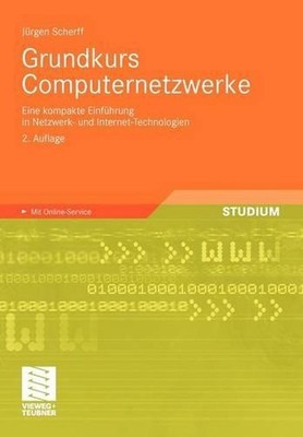 Grundkurs Computernetzwerke: Eine kompakte Einf?hrung in Netzwerk- und Internet-