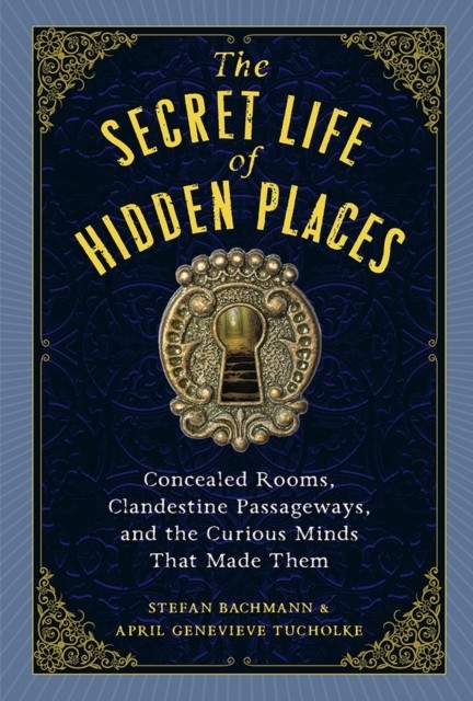 The Secret Life of Secret Places by April Genevieve Tucholke HARDBACK