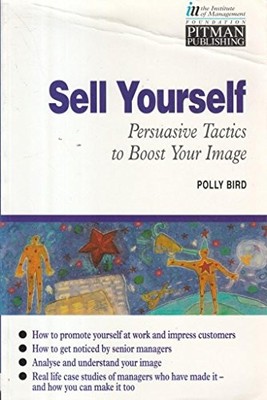 Sell Yourself: Persuasive Tactics to Boost Your Image (Institute