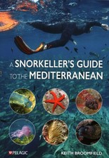 A Snorkellers Guide to the Mediterranean by Keith Broomfield PAPERBACK