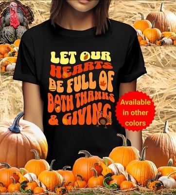 Let Our Hearts Be Full Of Both Thanks & Giving Tee/Hoodie, Unisex S-3XL, Retro