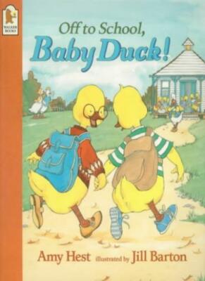 Off to School, Baby Duck!,Amy Hest, Jill Barton
