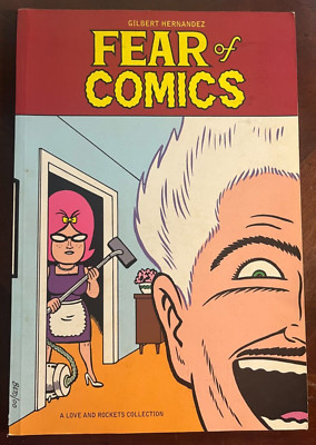 FEAR OF COMICS (LOVE AND ROCKETS) By Gilbert Hernandez 9791560974122