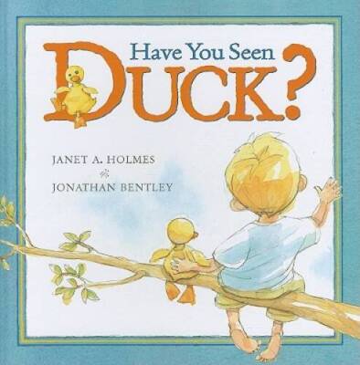 Have You Seen Duck? - Hardcover By Holmes, Janet A. - GOOD