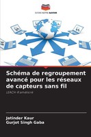 SchéMa De Regroupement Avancé Pour Les RéSeaux De Capteurs Sans Fil Kaur (U. A.)