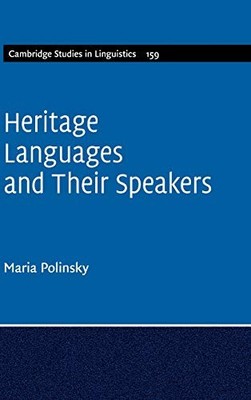 Heritage Languages and their Speakers: 159 (Cambridge Studies in