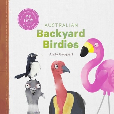 Backyard Birdies by Andy Geppert HARDBACK 9780734420695
