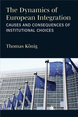 DYNAMICS OF EUROPEAN INTEGRATION by Thomas Konig Paperback Self Help Business
