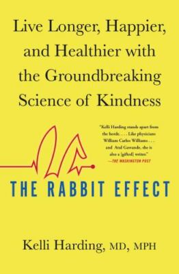 The Rabbit Effect: Live Longer, Happier, and Healthier with the...