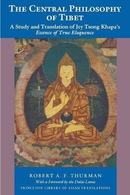 The Central Philosophy of Tibet: A Study and Translation of Jey Tsong Khapa's Es