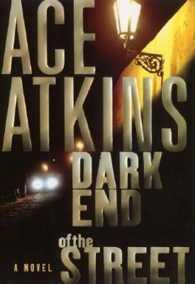 Dark End of the Street (Nick Travers) - Hardcover By Atkins, Ace - GOOD