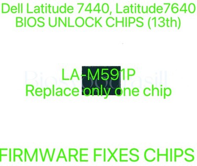 Dell Latitude 7440, Latitude 7640, NO PASSWORD BIOS CHIP LA-M591P Replace One