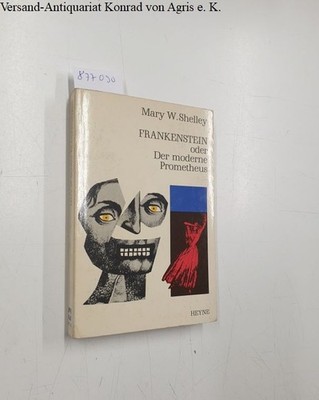 Frankenstein oder Der moderne Prometheus : Heyne-Paperbacks Band 12 : Shelley, M