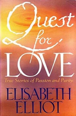 Quest for Love: True Stories of - Paperback, by Elisabeth Elliot - Very Good