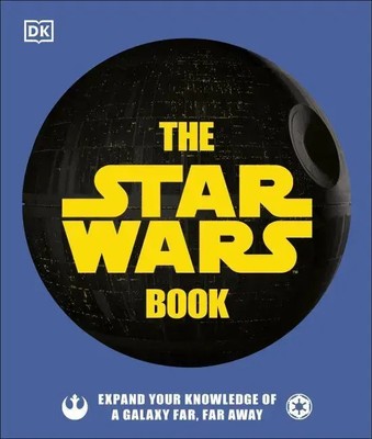 The Star Wars Book | Expand your knowledge of a galaxy far, far away | Englisch