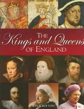 The Kings and Queens of England - Hardcover By Crofton, Ian - VERY GOOD