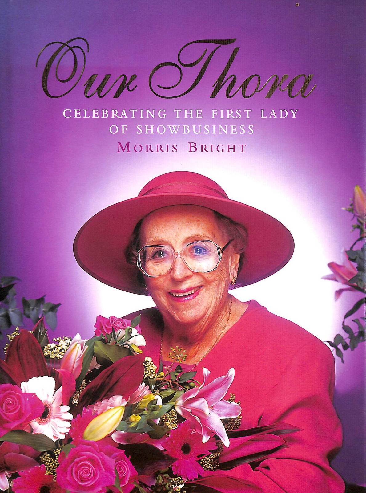 Our Thora: Celebrating the First Lady of Showbusiness by Bright, Morris