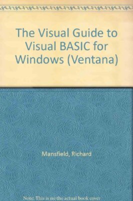 The Visual Guide to Visual Basic for Windows: The Illustrated, P