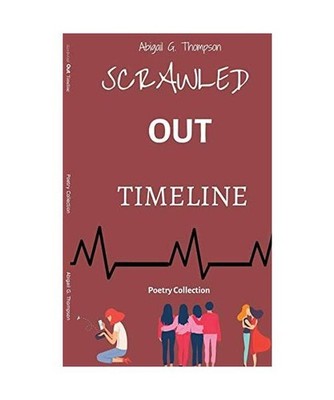 Scrawled Out Timeline: Poetry Collection, Abigail G. Thompson