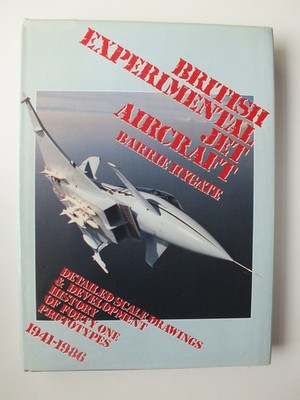British Experimental Jet Aircraft; 1941-1986 by Barrie Hygate