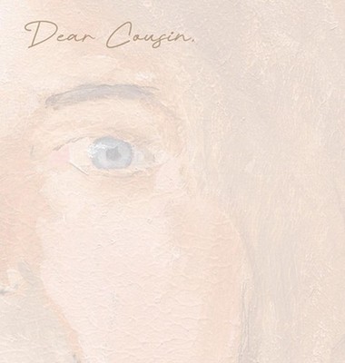 Dear Cousin, by Bridget Callaghan Hardcover Book