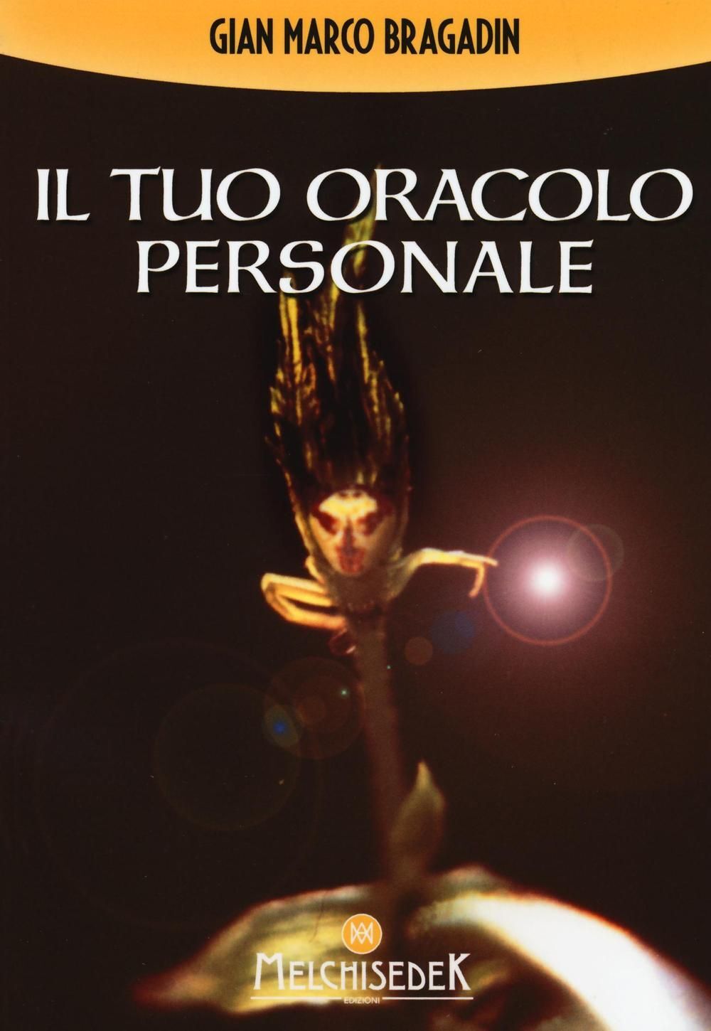 LIBRO IL TUO ORACOLO PERSONALE - GIAN MARCO BRAGADIN - Immagine 3