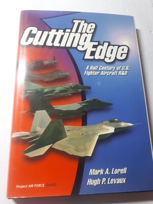 The Cutting Edge: A Half Century of U.S. Fighter Aircraft R&D, Lorell, Mark, Ver