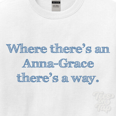 WO... ANNA-GRACE THERE'S A WAY - WEISSES T-SHIRT Herren/Damen Name Geschenkidee