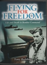 Flying for Freedom: Life and Death in Bomber Command,Tony Redd ,