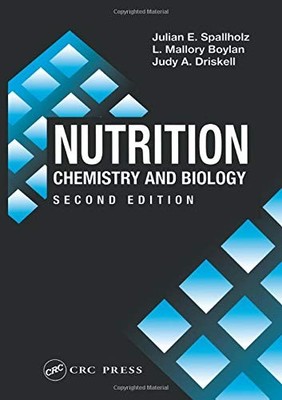 NUTRITION: CHEMISTRY AND BIOLOGY, SECOND EDITION (MODERN By Julian E. Spallholz