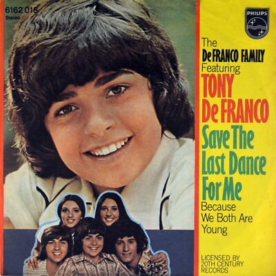 7'' DeFRANCO FAMILY feat. TONY DeFRANCO Save The Last Dance For Me PHILIPS D 1974