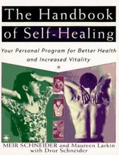 The Handbook of Self-Healing: Your Personal Program for Better Health and...