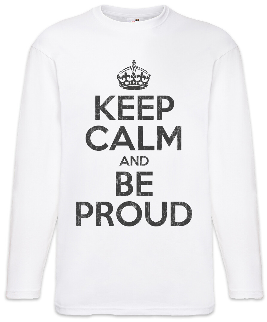 ALTRA Keep Calm And Be Proud Herren Langarm T Shirt Pride Confident Selbstbewusst Fun