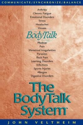 The Body Talk System: The Missing Link to Optimum Health by John E Veltheim: New
