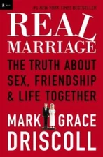 Real Marriage: The Truth About Sex, Friendship, and Life Together - GOOD