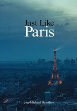 Just Like Paris by Jon-Michael Hamilton (English) Hardcover Book