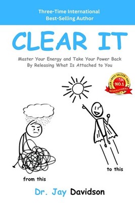 Clear It: Master Your Energy And Take Your Power Back By Clearing What Is At...