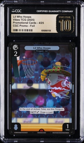 2025 VIBES TCG CGC PROMO - FOIL #4/25 LIL WHO HOOPS CGC 10 PRISTINE