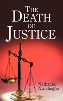The Death Of Justice Nathaniel Nwadiogbu Taschenbuch Kartoniert / Broschiert