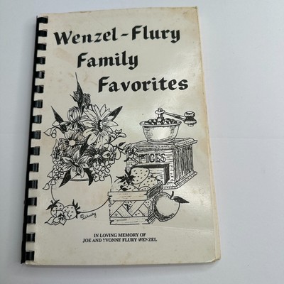 Wenzel Flury Family Favorites Quick & Easy Savory Cooking Recipes Cookbook 1991