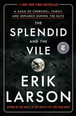 The Splendid and the Vile: A Saga of Churchill, Family, and Defiance Duri - GOOD