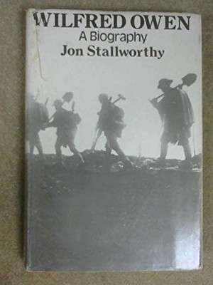 WILFRED OWEN By Jon Stallworthy *Excellent Condition*