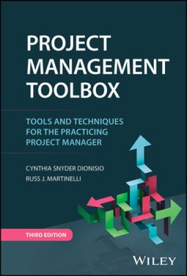 Project Management ToolBox: Tools and Techniques f or the Practicing Project