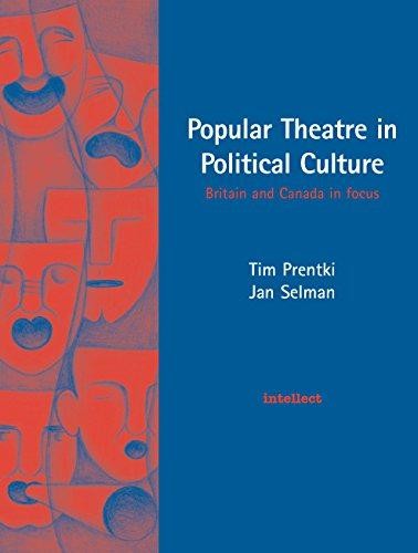 Popular Theatre in Political Culture: Britain and Canada in focus