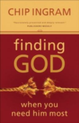 Finding God When You Need Him Most by Ingram, Chip