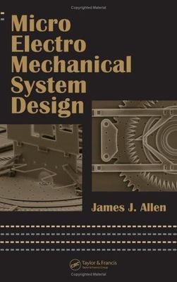 Micro Electro Mechanical System Design, Hardcover by Allen, James J., Like Ne...
