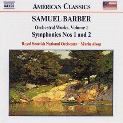 Samuel Barber: Orchestral Works: Symphonies Nos 1 and 2 - Volume 1