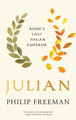 Julian Rome's Last Pagan Emperor Philip Freeman Taschenbuch Ancient Lives 2025