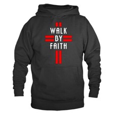 Walk by Faith Christian Religious God Bible Church Jesus Christ Hoodie