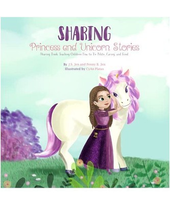 Sharing: Teaching Children How to Be Polite, Caring, and Kind, J. S. Jen, Penny 